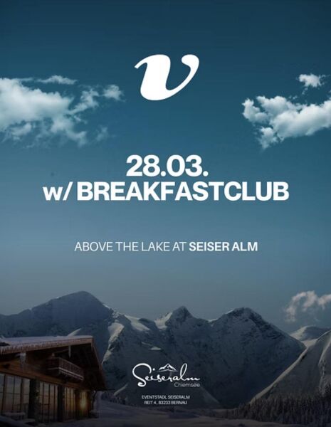 Breakfast Club x VEVE - Elektronische Musik im Eventstadl Seiseralm